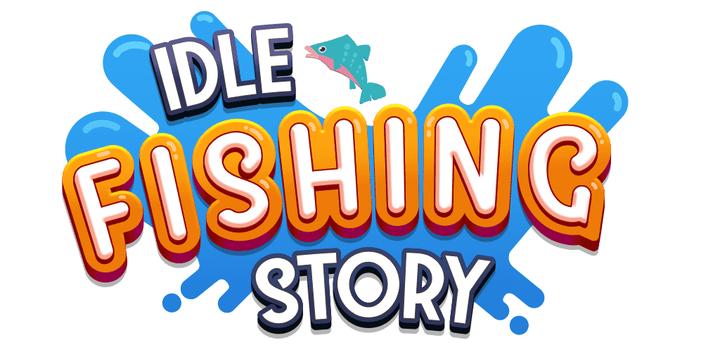 Banner of Idle Fishing Story 2.4.98