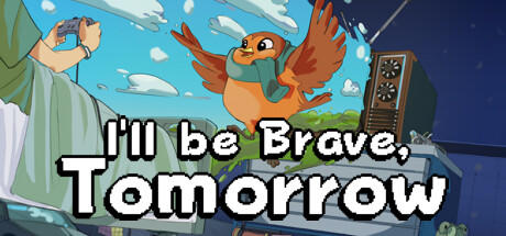 Banner of I'll be Brave, Tomorrow 