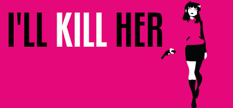 Banner of I’ll KILL HER 