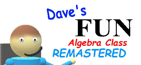 Banner of Dave's Fun Algebra Class: Remastered 