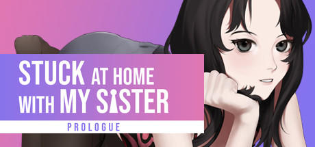 Banner of Stuck at Home with My Sister: Prologue 