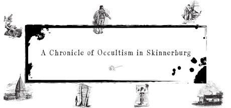 Banner of A Chronicle of Occultism in Skinnerburg 