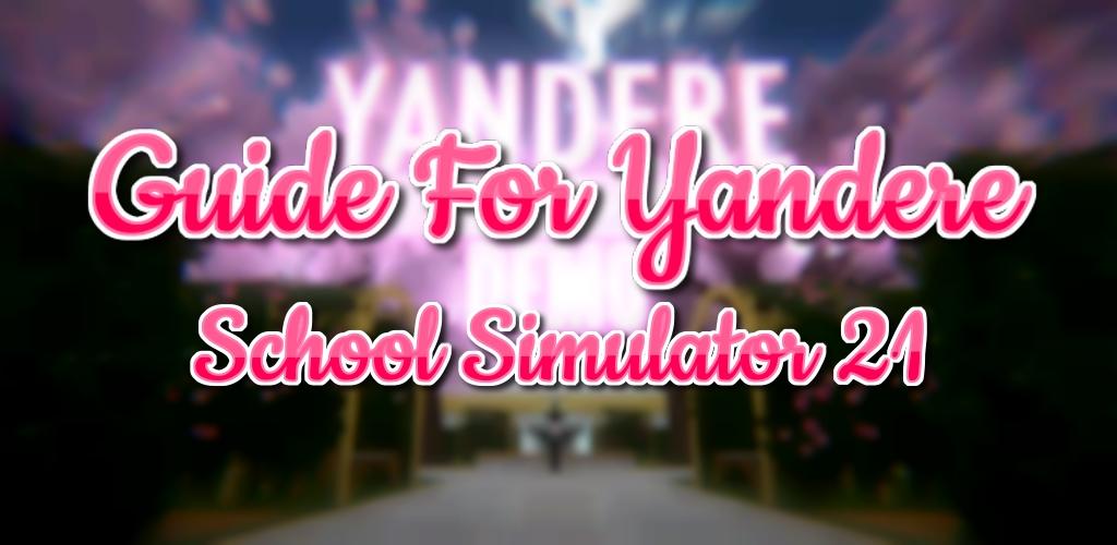 Banner of Guide For Yandere School Simulator 21‏ 