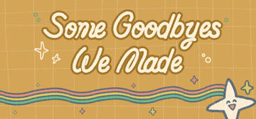 Banner of Some Goodbyes We Made 