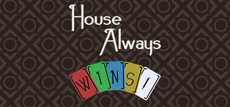 Banner of House Always WINS! 
