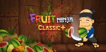 Banner of Fruit Ninja Classic+ 