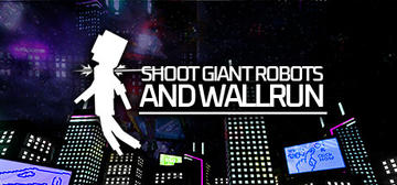 Banner of Shoot Giant Robots and Wallrun 