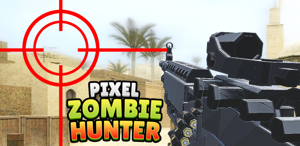 Banner of Pixel Zombie Hunter 1.0.31