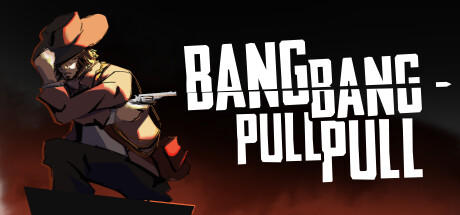 Banner of Bang Bang Pull Pull 