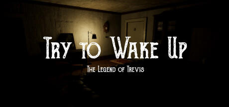 Banner of Try to Wake Up : The Legend of Trevis 