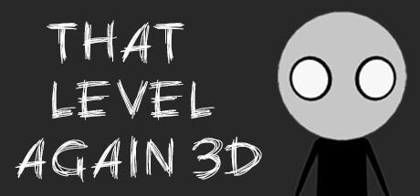 Banner of That Level Again 3D 