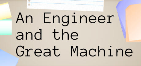 Banner of An Engineer and the Great Machine 