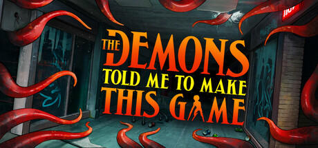 Banner of The Demons Told Me to Make This Game 