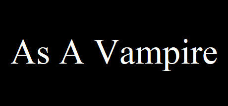 Banner of As A Vampire 