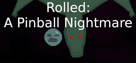 Banner of Rolled: A Pinball Nightmare 