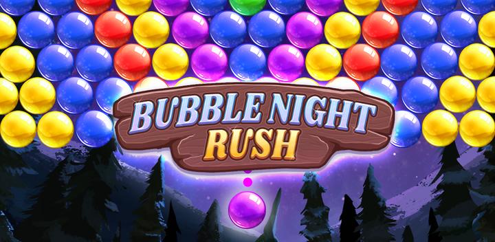 Banner of Bubble Night Rush 1.6