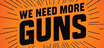 Banner of We Need More Guns 