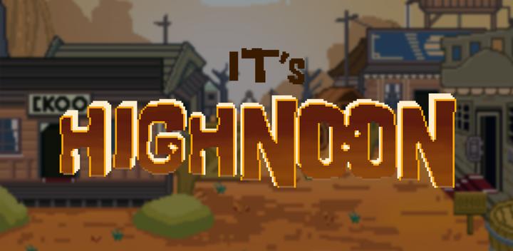 Banner of It's high noon 1.09