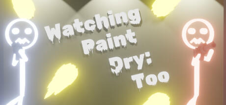 Banner of Watching Paint Dry: Too 