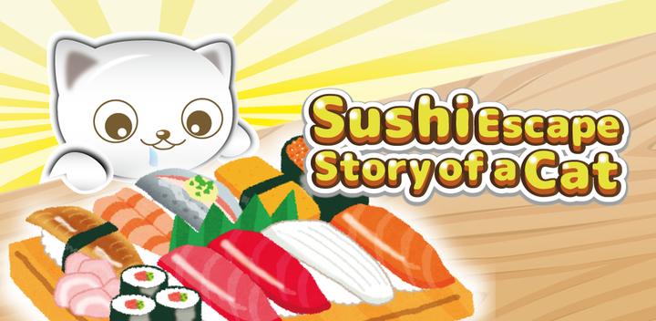 Banner of Sushi Escape Story of a Cat 1.2