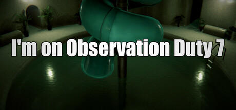 Banner of I'm on Observation Duty 7 