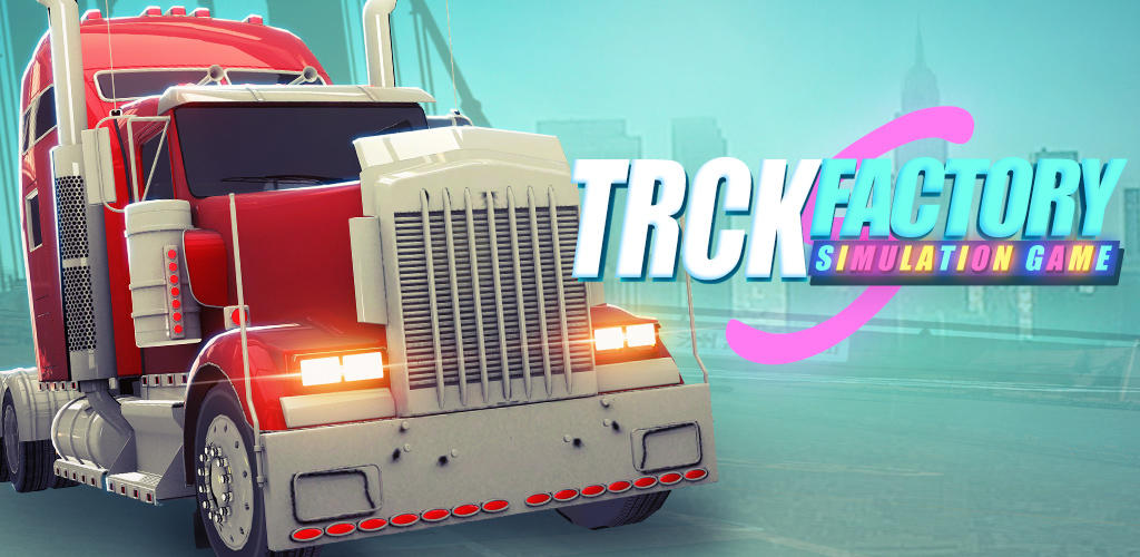 Banner of Truck Factory: 시뮬레이션 게임 1.0.9