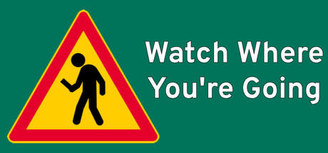 Banner of Watch Where You're Going 