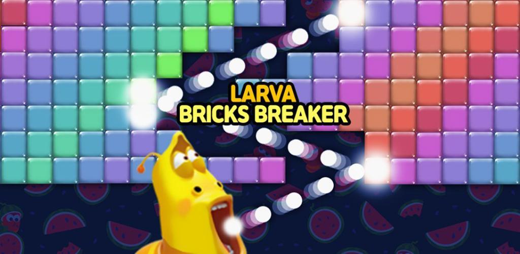 Banner of Larva Bricks Breaker 1.0.5