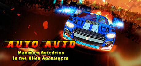 Banner of Auto Auto: Maximum Autodrive In The Alien Apocalypse 