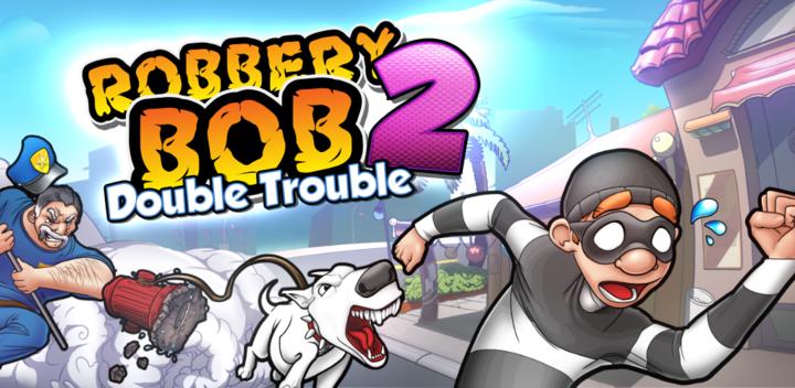 Banner of Robbery Bob 2: Double Trouble 1.10.1