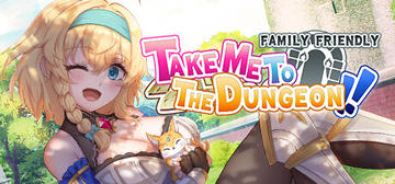 Banner of Take Me To The Dungeon!! - Family Friendly 