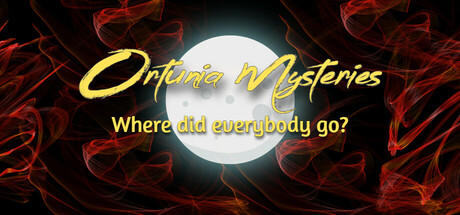 Banner of Ortunia Mysteries: Where Did Everybody Go? 