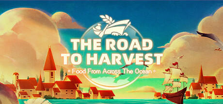 The Road To Harvest: Food From Across The Ocean screenshot