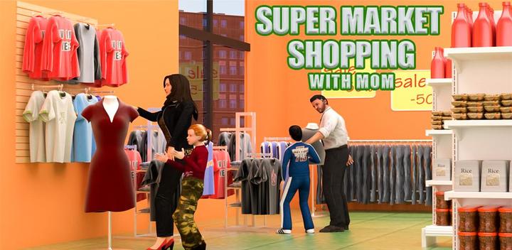 Banner of SuperMarket shopping with mom - Shopping Mall Game 