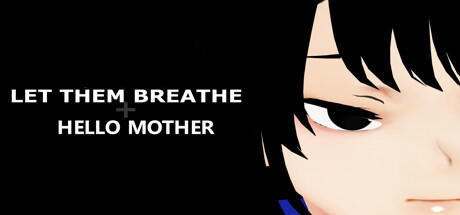 Banner of Let Them Breathe: Hello Mother 