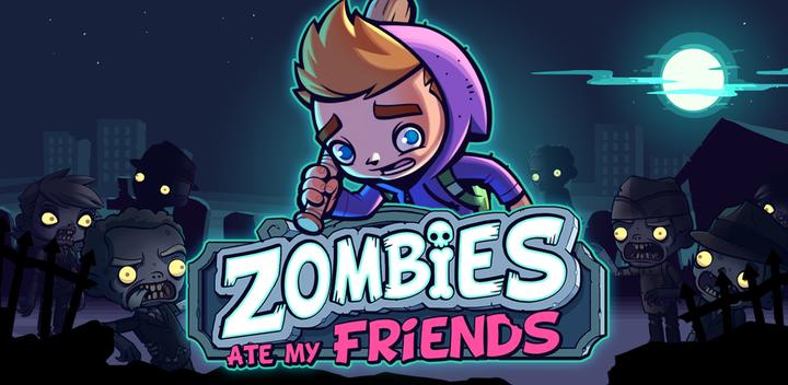Banner of ZOMBIES ATE MY FRIENDS 