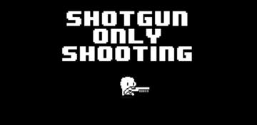 Banner of SHOTGUN ONLY SHOOTING 