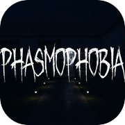 Phasmophobia