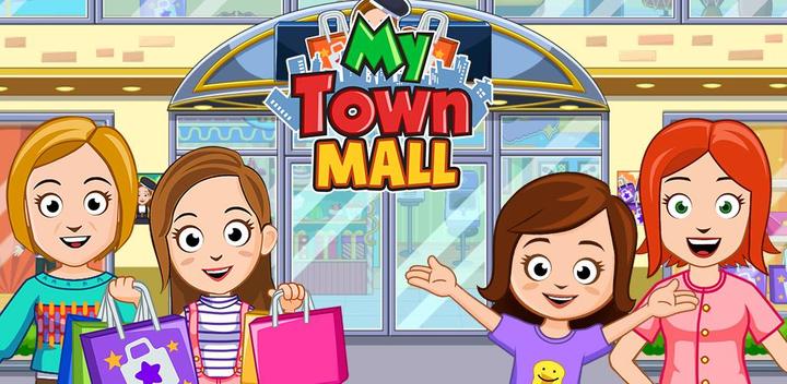 Banner of My Town: Shopping Mall Game 7.00.08