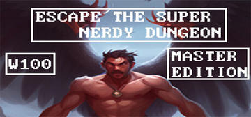 Banner of Escape the super nerdy dungeon- W100 MASTER EDITION 