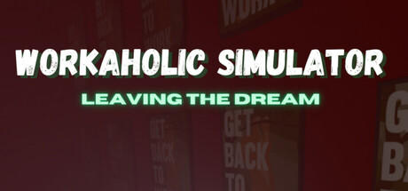 Banner of Workaholic Simulator: Leaving the Dream 