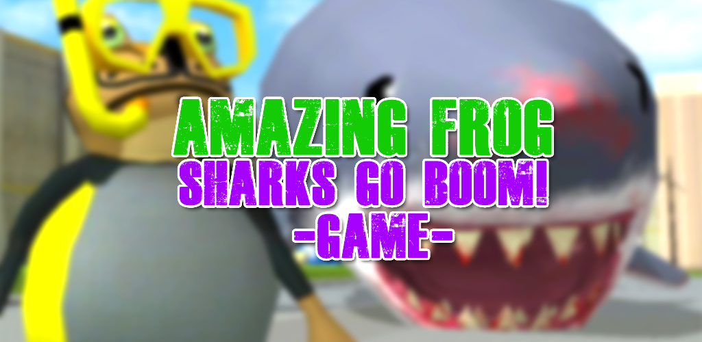 Banner of Amazing Frog 3D - SHARKS GO BOOM။ 