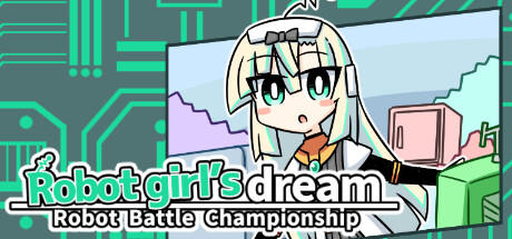 Banner of Robot girl's dream -RobotBattleChampionship- 