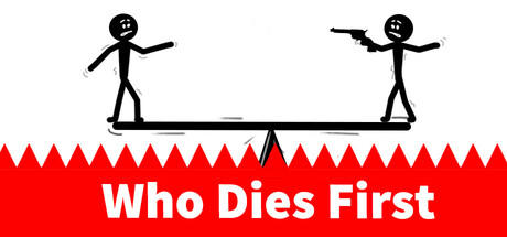 Banner of Who Dies First ? 