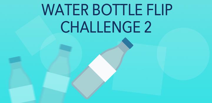 Banner of Bottle Flipping - Water Flip 2 1.1