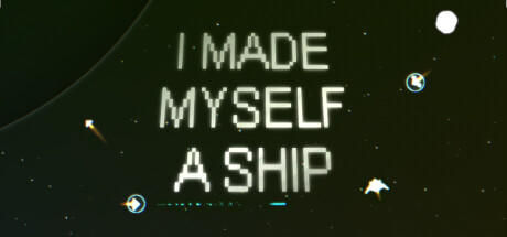 Banner of I Made Myself a Ship 