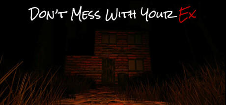 Banner of Don't Mess With Your Ex 