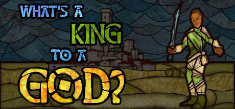 Banner of What's a King to a God 