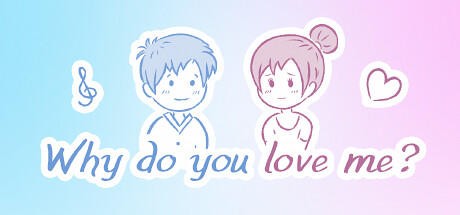 Banner of Why do you love me? 