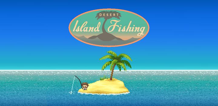 Banner of Desert Island Fishing 